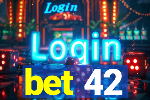 bet 42